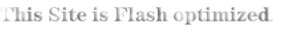 This Site is Flash optimized. 